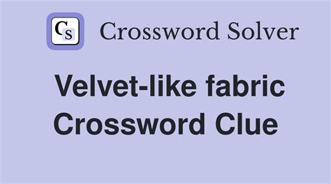 patterned fabric crossword|fabric crossword clue 5 letters.